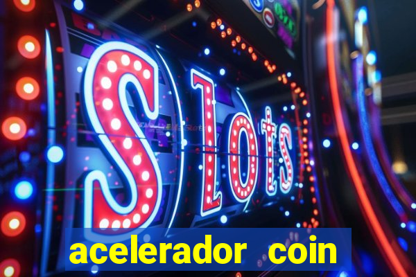 acelerador coin master 2024